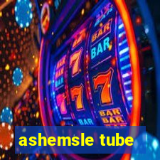 ashemsle tube